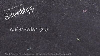 Schreibtipp aufschließen (zu)