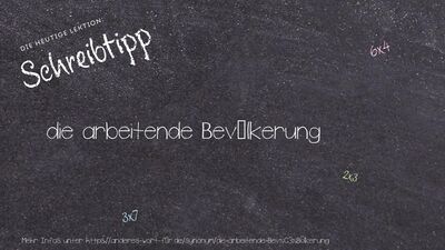 Schreibtipp die arbeitende Bevölkerung