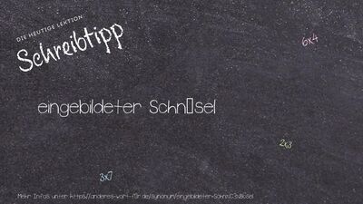 Schreibtipp eingebildeter Schnösel