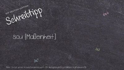 Schreibtipp scu [Maßeinheit]