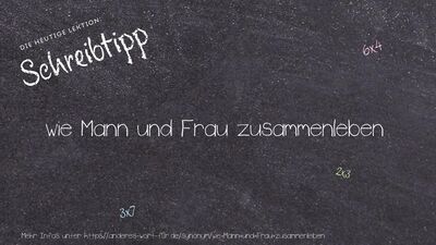 Schreibtipp wie Mann und Frau zusammenleben