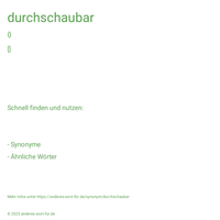 durchschaubar