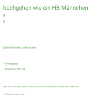 hochgehen wie ein HB-Männchen