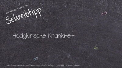 Schreibtipp Hodgkinsche Krankheit