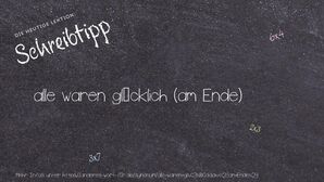 Anderes Wort für alle waren glücklich (am Ende) - Synonyme für alle waren glücklich (am Ende)