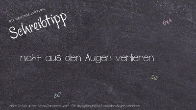 Schreibtipp nicht aus den Augen verlieren