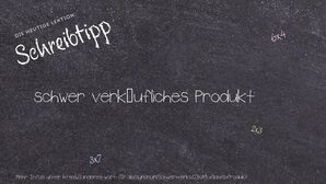 Anderes Wort für schwer verkäufliches Produkt - Synonyme für schwer verkäufliches Produkt