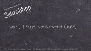 Anderes Wort für wer (...) sagt, verschweigt (dass) - Synonyme für wer (...) sagt, verschweigt (dass)
