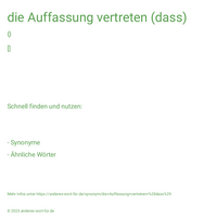 die Auffassung vertreten (dass)