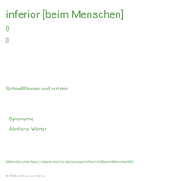 inferior [beim Menschen]