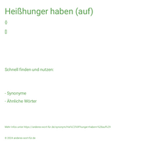 Heißhunger haben (auf)