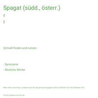 Spagat (südd., österr.)