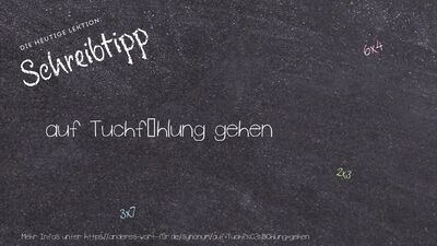Schreibtipp auf Tuchfühlung gehen