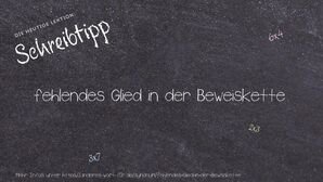 Anderes Wort für fehlendes Glied in der Beweiskette - Synonyme für fehlendes Glied in der Beweiskette