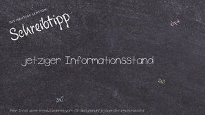 Anderes Wort für jetziger Informationsstand - Synonyme für jetziger Informationsstand