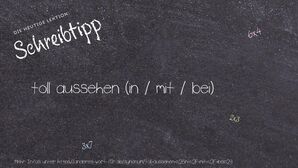 Anderes Wort für toll aussehen (in / mit / bei) - Synonyme für toll aussehen (in / mit / bei)