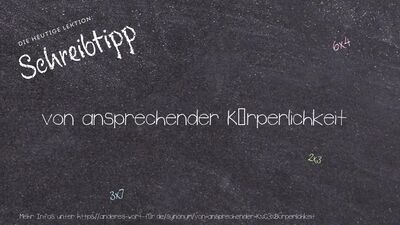 Schreibtipp von ansprechender Körperlichkeit