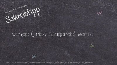 Schreibtipp wenige (, nichtssagende) Worte