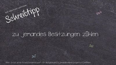 Schreibtipp zu jemandes Besitzungen zählen