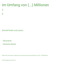 im Umfang von (...) Millionen