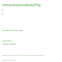 interpretationsbedürftig