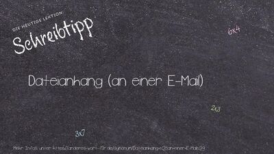 Schreibtipp Dateianhang (an einer E-Mail)