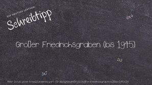 Anderes Wort für Großer Friedrichsgraben (bis 1945) - Synonyme für Großer Friedrichsgraben (bis 1945)