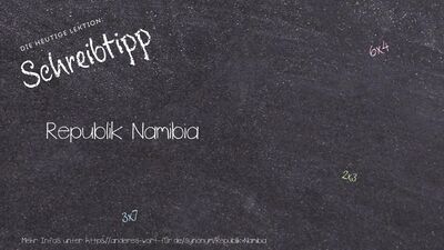 Schreibtipp Republik Namibia
