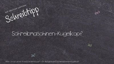 Schreibtipp Schreibmaschinen-Kugelkopf