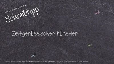 Schreibtipp Zeitgenössischer Künstler