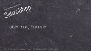 Anderes Wort für aber nur, solange - Synonyme für aber nur, solange