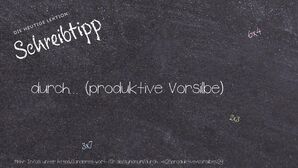 Anderes Wort für durch... (produktive Vorsilbe) - Synonyme für durch... (produktive Vorsilbe)