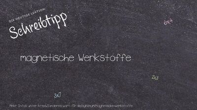 Schreibtipp magnetische Werkstoffe