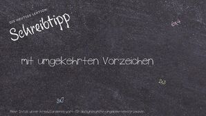 Anderes Wort für mit umgekehrten Vorzeichen - Synonyme für mit umgekehrten Vorzeichen