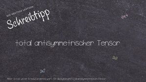 Anderes Wort für total antisymmetrischer Tensor - Synonyme für total antisymmetrischer Tensor