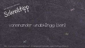 Anderes Wort für voneinander unabhängig (sein) - Synonyme für voneinander unabhängig (sein)