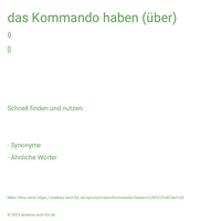 das Kommando haben (über)