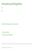 hineinschlüpfen