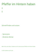 Pfeffer im Hintern haben