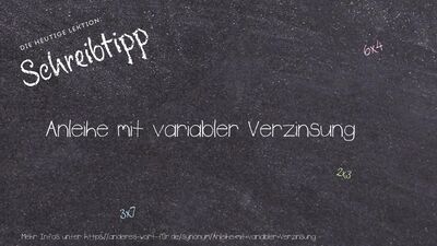 Schreibtipp Anleihe mit variabler Verzinsung
