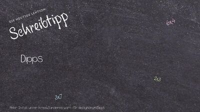 Schreibtipp Dipps