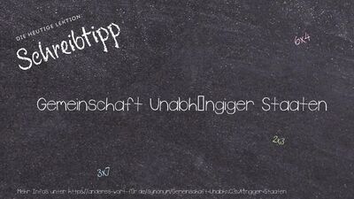 Schreibtipp Gemeinschaft Unabhängiger Staaten