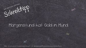 Anderes Wort für Morgenstund hat Gold im Mund. - Synonyme für Morgenstund hat Gold im Mund.