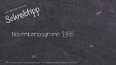 Schreibtipp Novemberpogrome 1938
