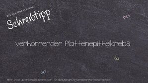 Anderes Wort für verhornender Plattenepithelkrebs - Synonyme für verhornender Plattenepithelkrebs