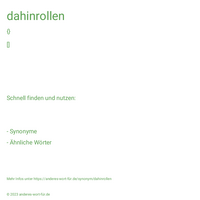 dahinrollen