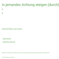 in jemandes Achtung steigen (durch)