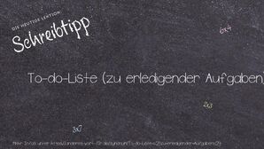 Anderes Wort für To-do-Liste (zu erledigender Aufgaben) - Synonyme für To-do-Liste (zu erledigender Aufgaben)