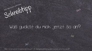 Anderes Wort für Was guckst du mich jetzt so an? - Synonyme für Was guckst du mich jetzt so an?