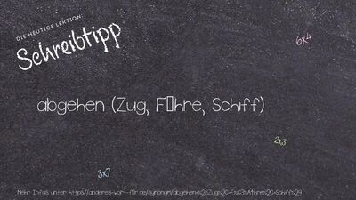 Schreibtipp abgehen (Zug, Fähre, Schiff)
